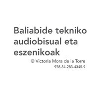 BALIABIDE TEKNIKO AUDIOBISUAL ETA ESZENIKOAK
