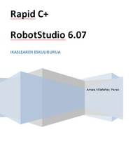 Rapid C+. RobotStudio 6.07. Ikaslearen eskuliburua Rapid C+. RobotStudio 6.07. Ikaslearen eskuliburua